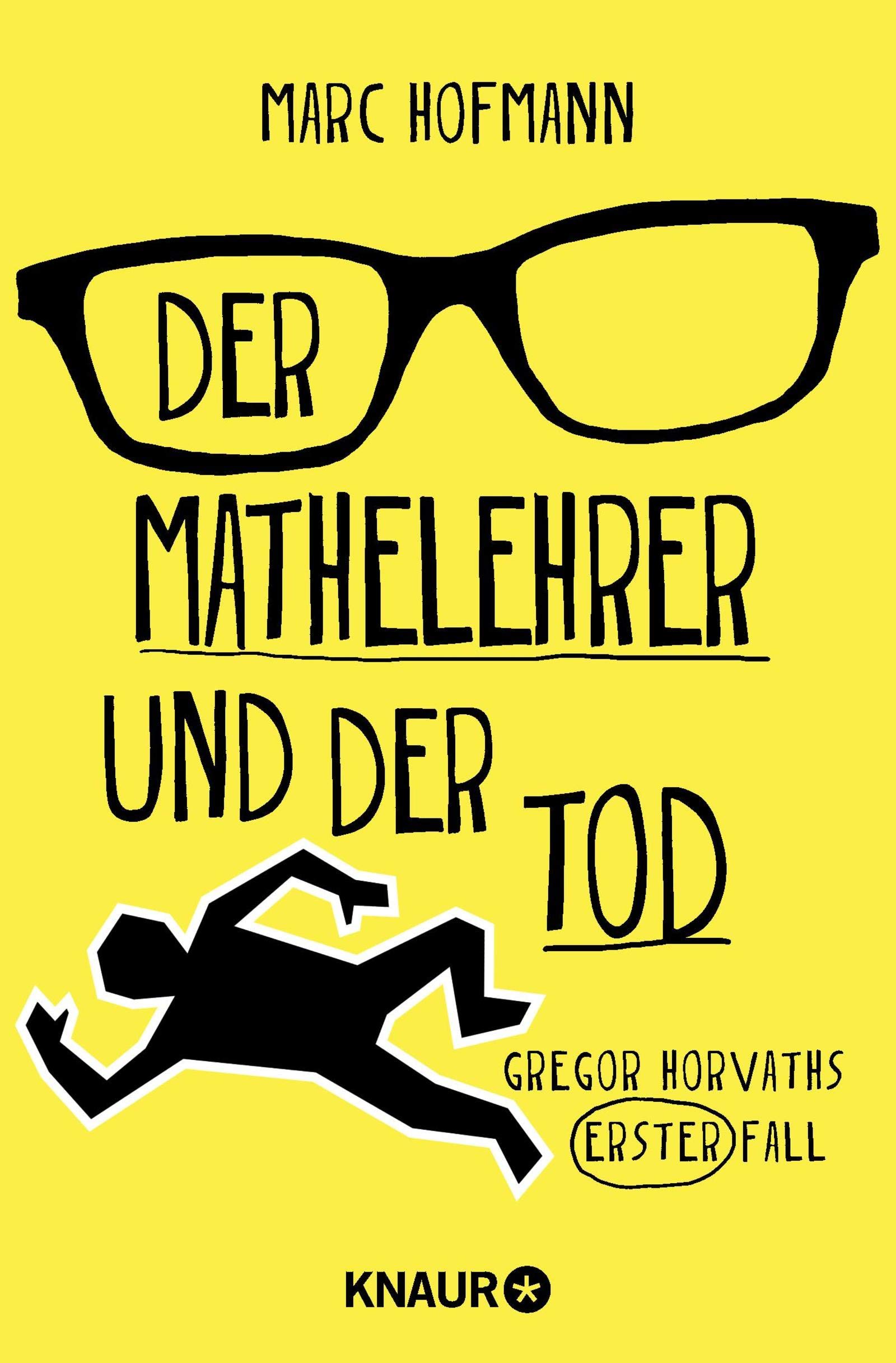 Der Mathelehrer und der Tod: Gregor Horvaths erster Fall (Lehrer Horvath ermittelt 1)