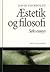 Æstetik og filosofi : seks ...