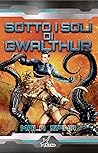 Sotto i Soli Di Gwalthur by Mala Spina
