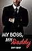 My Boss, My Daddy : A Boss/Secretary, Daddy Kink erotic short