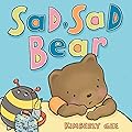 Sad, Sad Bear