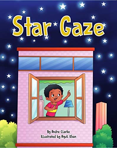 Star Gaze: The Story of the Young Zachary who Wanted to Reach the Stars and Show them to the World by Creating a Technology and Learning about Investing while Chasing his Dreams