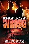 The Right Kind of Wrong by Shilpa Suraj