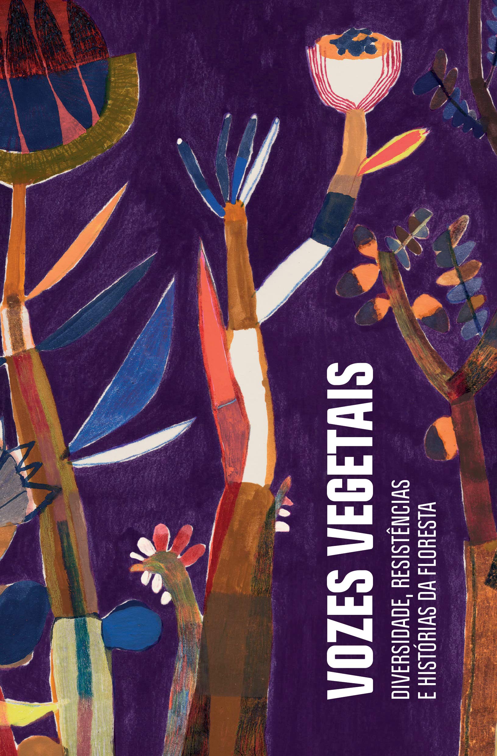 Vozes Vegetais: diversidade, resistências e histórias da floresta (Paperback)