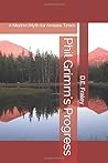 Phil Grimm's Progress: A Modern Myth for Anxious Times
