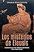 Los misterios de Eleusis: la historia de los ritos religiosos más famosos de la antigua Grecia (Spanish Edition)