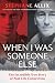 When I Was Someone Else: The Incredible True Story of Past Life Connection