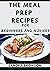 The Meal Prep Recipes For B...