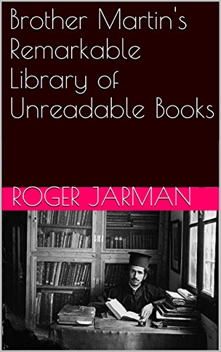 Brother Martin's Remarkable Library of Unreadable Books