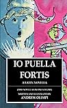 Io Puella Fortis: A Latin Novella: (Two Novellas in One Volume) (Latin Edition)