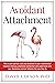 Avoidant Attachment: Why is...