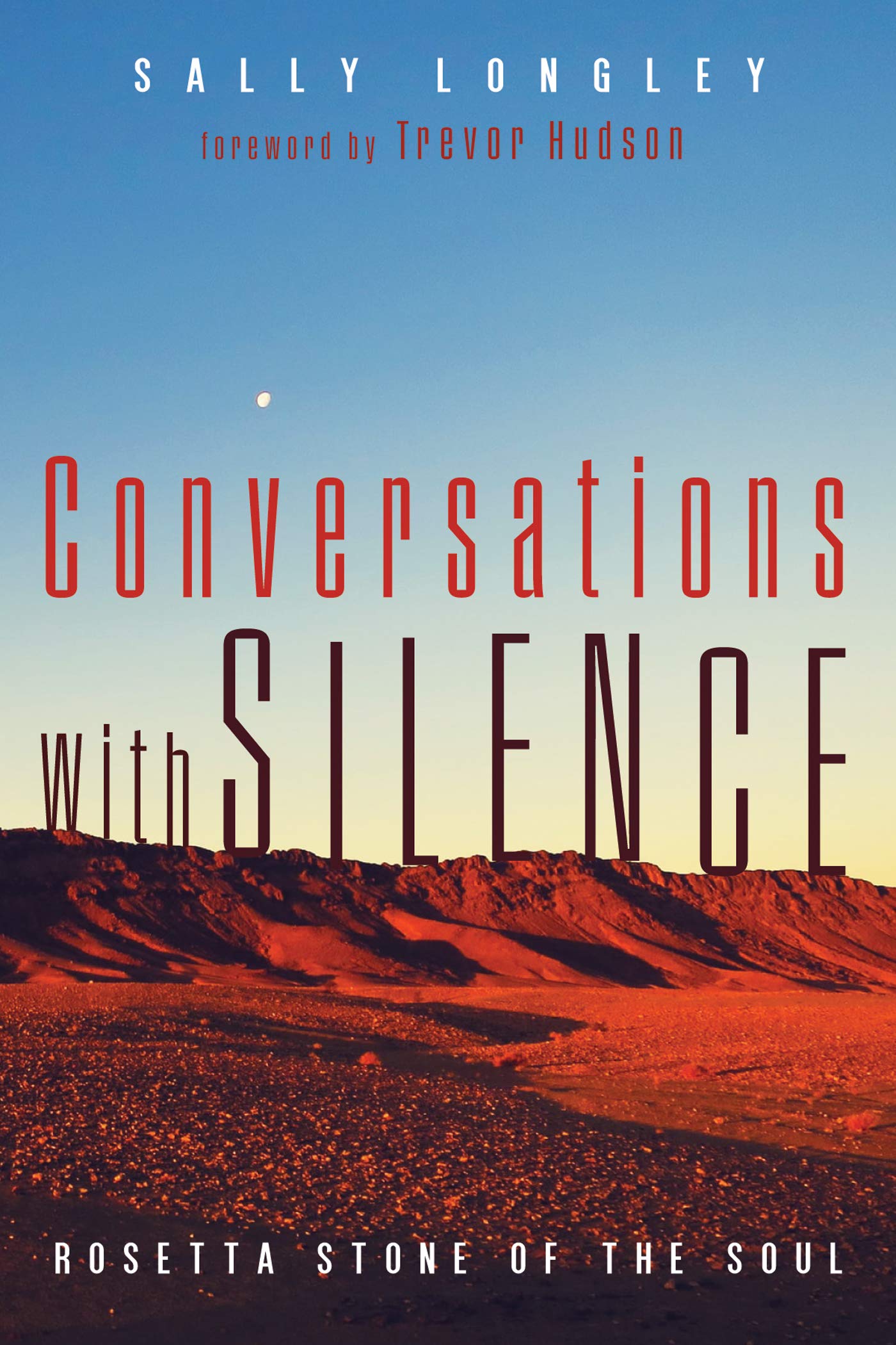 Conversations with Silence: Rosetta Stone of the Soul (Kindle Edition)