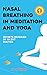 Nasal breathing in meditation and yoga  by P. Costa