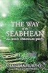 The Way of the Seabhean by Amantha Murphy