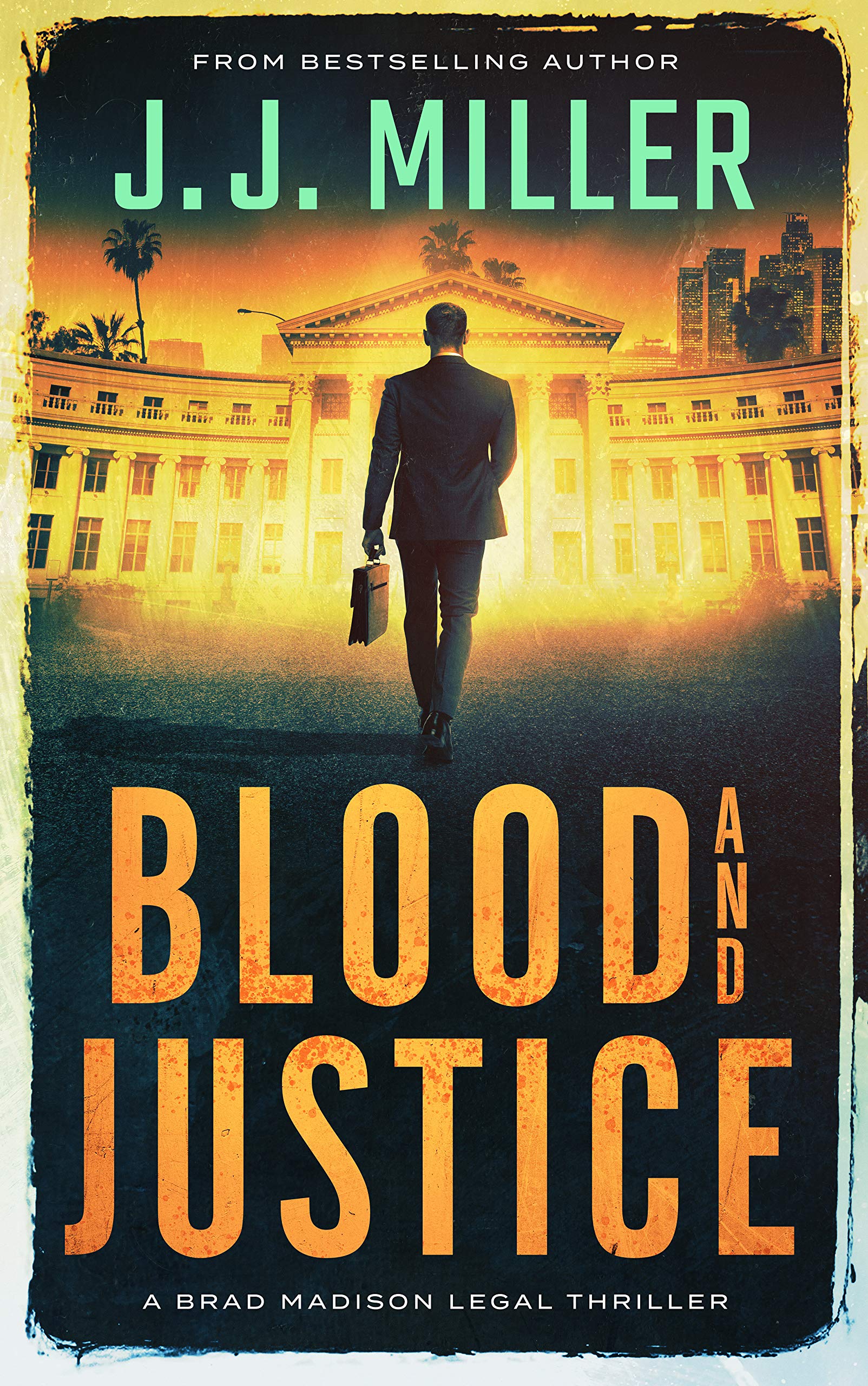 Blood and Justice (Brad Madison Legal Thriller, #4)