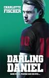 Darling Daniel by Charlotte     Fischer