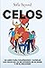 Celos: Un libro para comprender y superar los celos en las relaciones, en el amor y en el poliamor (Desarrollo personal) (Spanish Edition)