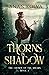 Thorns in Shadow (The Chosen of the Spears)