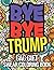 Bye By Trump Gag Gift Swear...