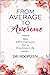 From Average to Awesome : 365 Affirmations for a Positive Life