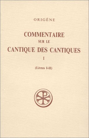 Commentaire sur le Cantique des cantiques (Sources chrétiennes)