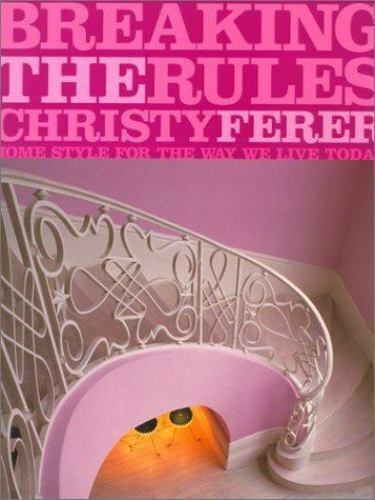 Breaking the Rules: Home Style for the Way We Live Today