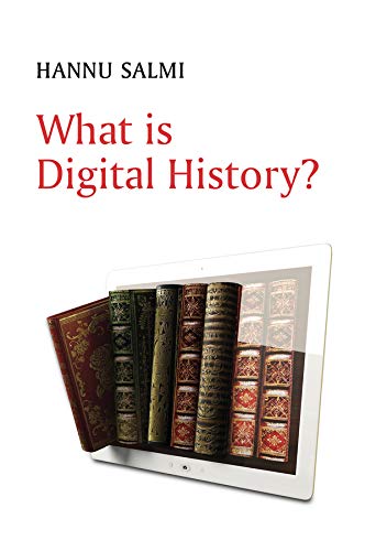 What is Digital History? (What Is History?)