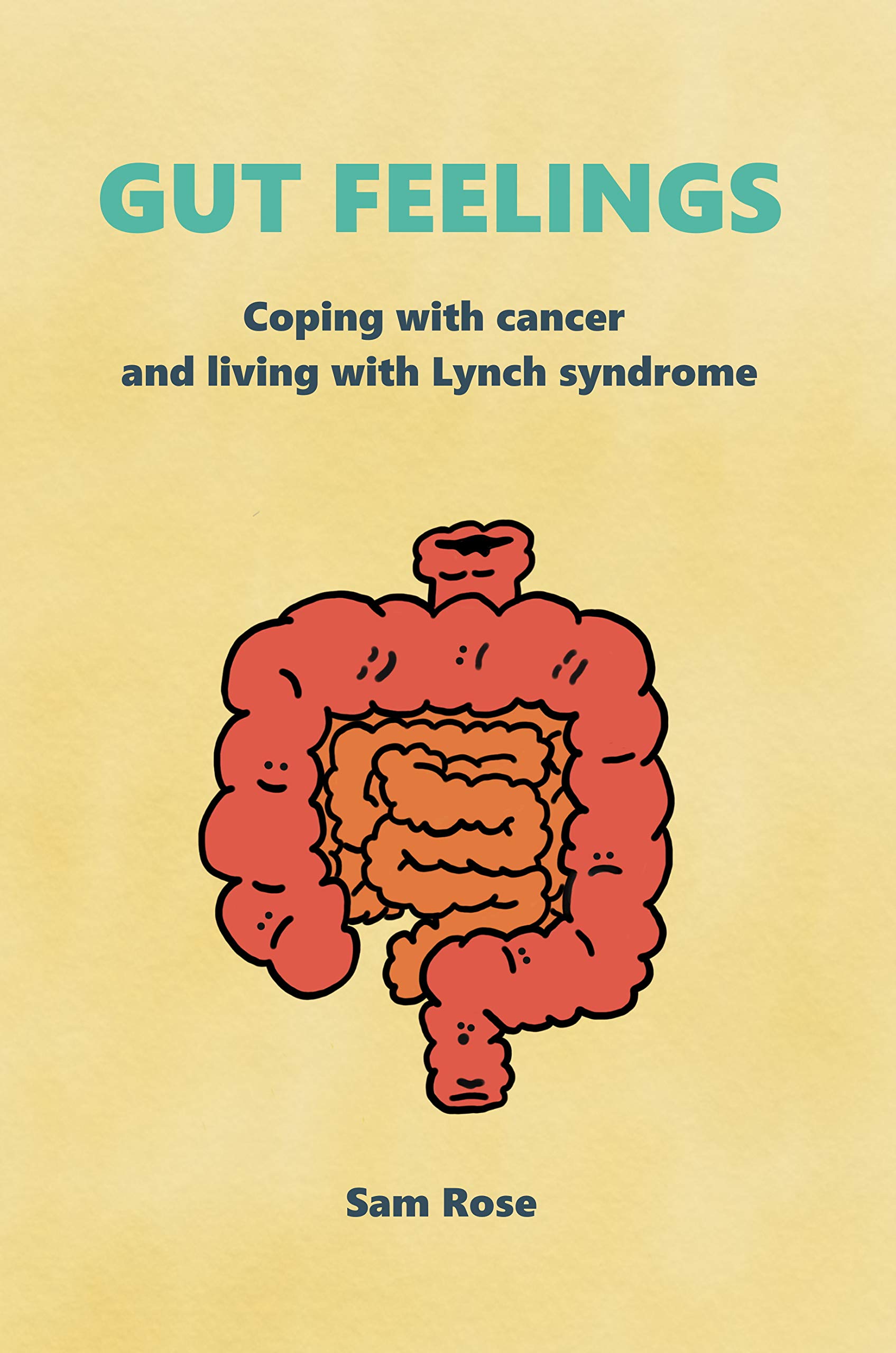 Gut Feelings: Coping With Cancer and Living With Lynch Syndrome (Kindle Edition)