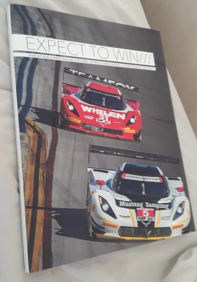 Expect To Win How Action Express Racing Captured Six IMSA championships in Three Seasons,2014-2016