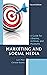 Marketing and Social Media: A Guide for Libraries, Archives, and Museums
