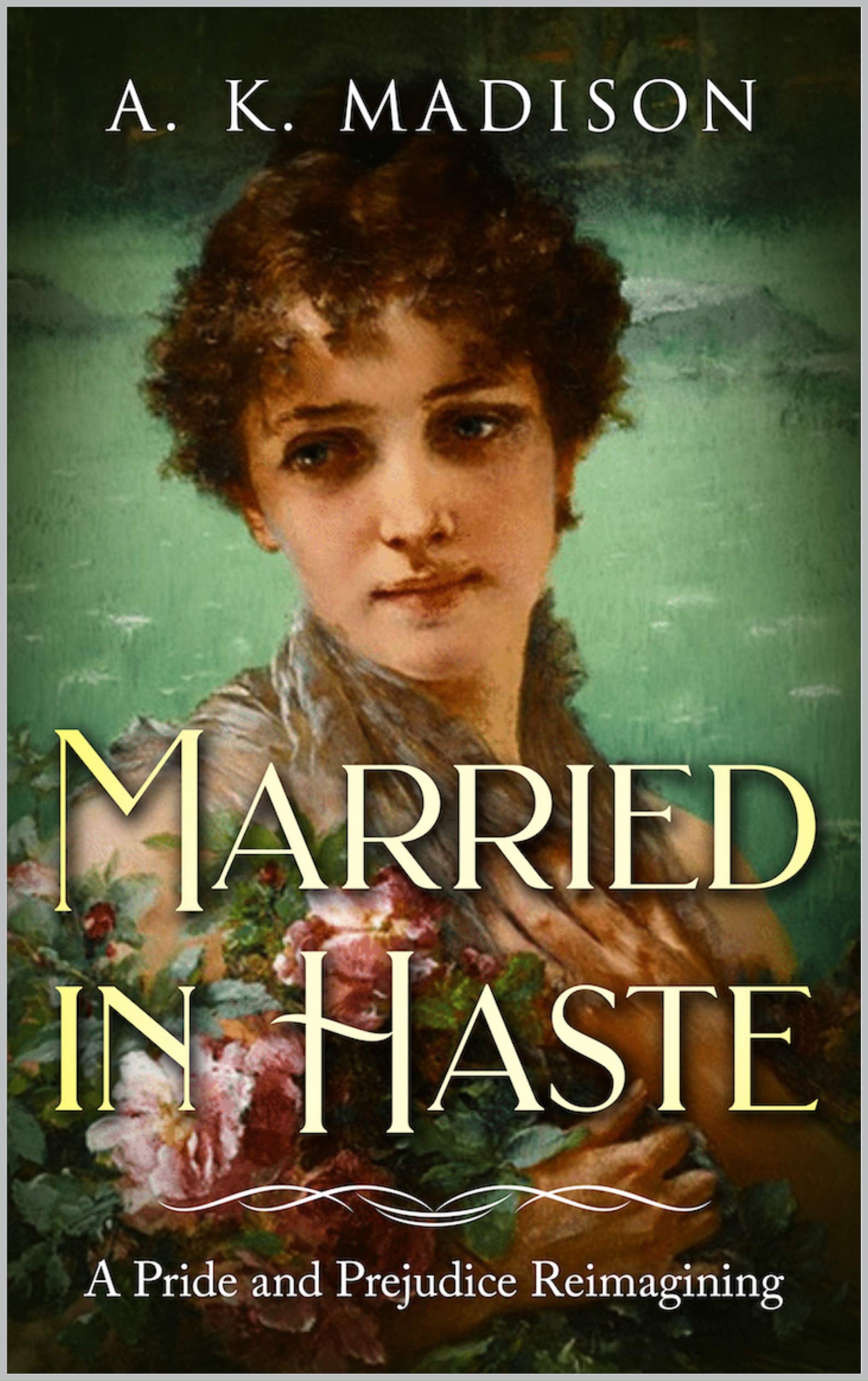 Married in Haste: A Pride and Prejudice Reimagining (Kindle Edition)