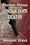 Sherlock Holmes and the Case of the London Dock Deaths