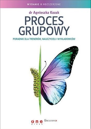 Proces grupowy. Poradnik dla trenerów, nauczycieli i wykładowców