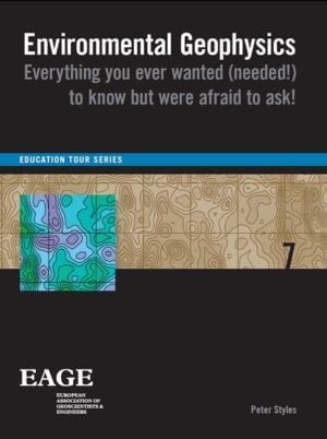 Environmental Geophysics: Everything you ever wanted (needed!) to know but were afraid to ask!