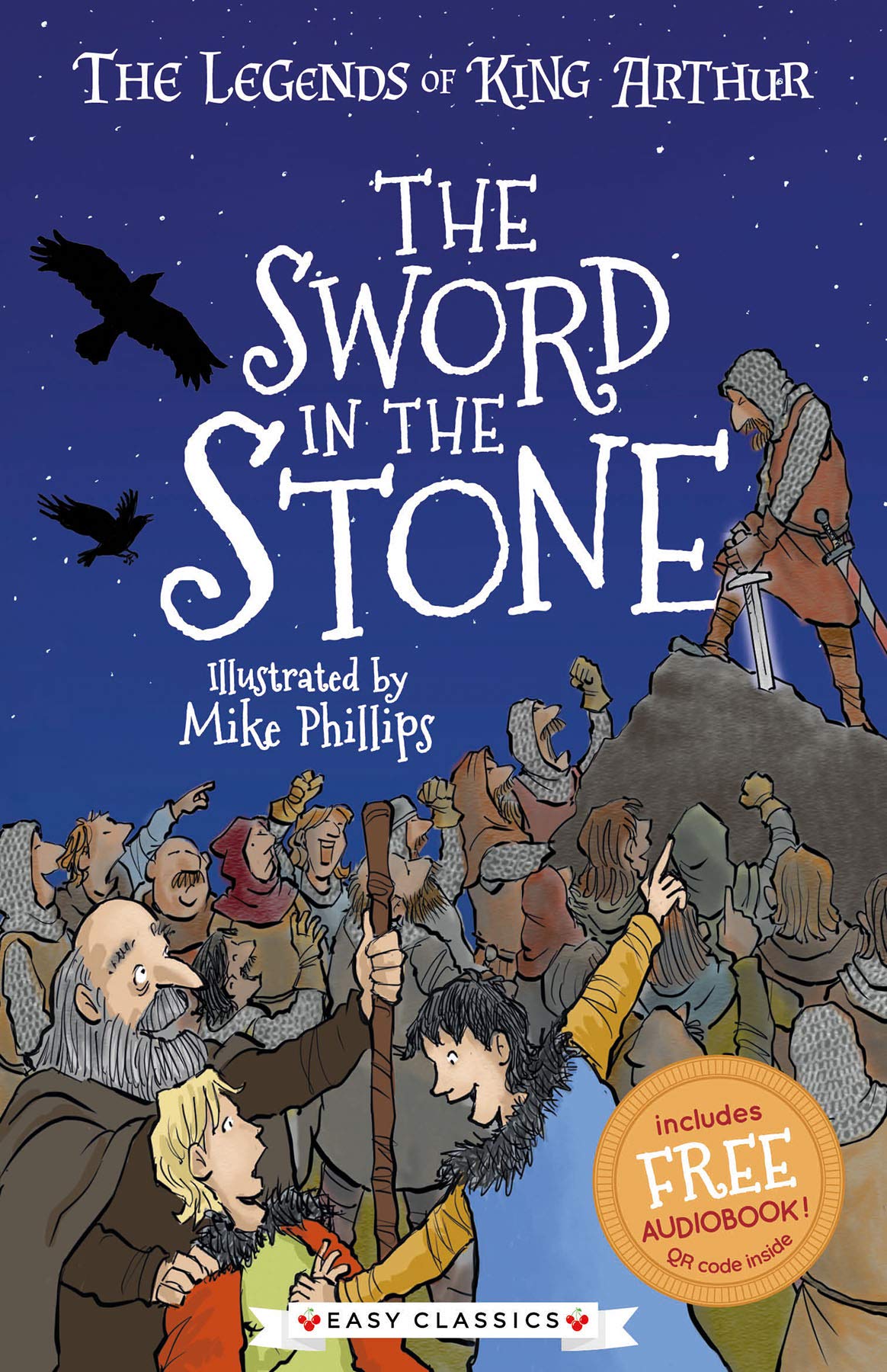 The Sword in the Stone - The Legends of King Arthur: Merlin, Magic, and Dragons (Easy Classics) - for children 7+ (The Legends of King Arthur: Merlin, Magic and Dragons Book 3)