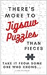 There's More to Jigsaw Puzzles Than Pieces by Linda  Richard