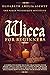 Wicca for Beginners: A Comp...