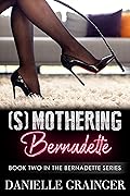 (S)mothering Bernadette