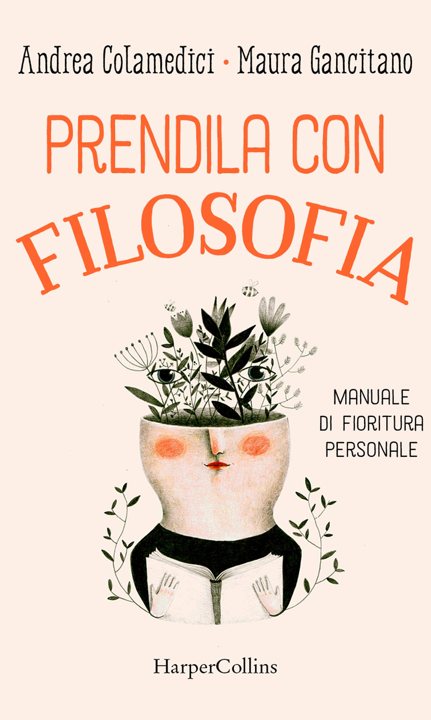 Prendila con filosofia. Manuale di fioritura personale (Kindle Edition)
