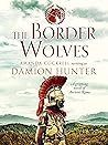 The Border Wolves (The Centurions #4) The Border Wolves (The Centurions #4)