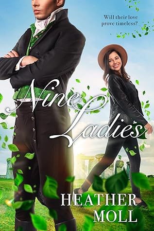 Nine Ladies: A Pride and Prejudice Variation (Darcy and Elizabeth Across Time Book 1)
