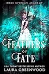 Feathers Of Fate by Laura Greenwood