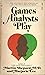 Games Analysts Play by Martin Shepard
