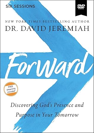 Forward Video Study: Discovering God's Presence and Purpose in Your Tomorrow
