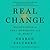 Real Change: Mindfulness to Heal Ourselves and the World
