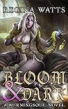 Bloom & Dark