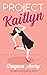 Project Kaitlyn (The Sweet Water Circle #1)
