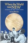 When the World Was New by George Blondin