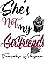 She's Not My Girlfriend: A ...
