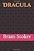 Dracula: The Gothic horror novel by Bram Stoker (unabridged 1897 version) (Count Dracula Tales : gothic horror and vampire novels)